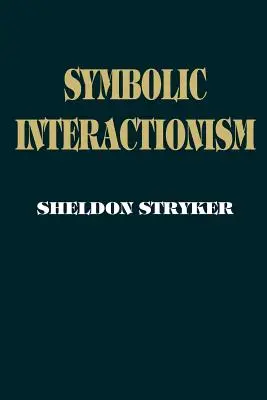 L'interactionnisme symbolique : Une version de la structure sociale - Symbolic Interactionism: A Social Structural Version