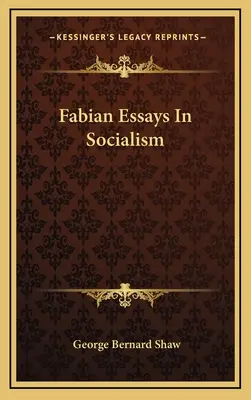 Essais fabiens sur le socialisme - Fabian Essays In Socialism