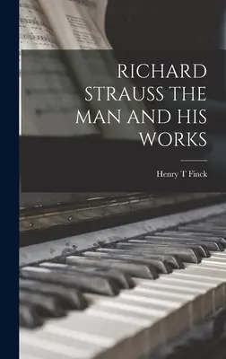 Richard Strauss, l'homme et son œuvre - Richard Strauss the Man and His Works