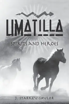 Umatilla : Esprits et héros - Umatilla: Spirits and Heroes