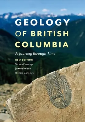 Géologie de la Colombie-Britannique : Un voyage dans le temps - Geology of British Columbia: A Journey Through Time