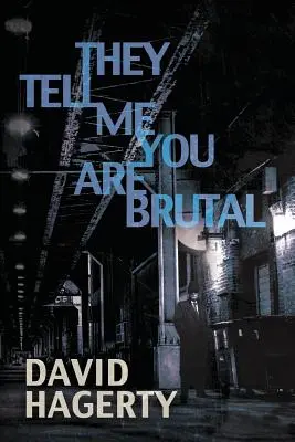 Ils me disent que tu es brutal - They Tell Me You Are Brutal