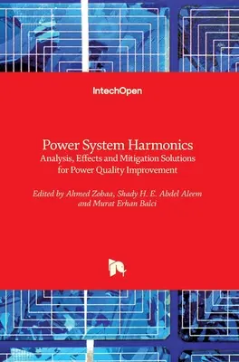 Harmoniques des réseaux électriques : Analyse, effets et solutions d'atténuation pour l'amélioration de la qualité de l'énergie - Power System Harmonics: Analysis, Effects and Mitigation Solutions for Power Quality Improvement