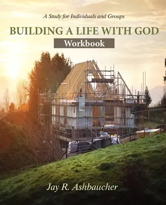 Construire une vie avec Dieu : Cahier d'exercices - Building a Life with God: Workbook