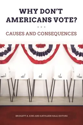 Pourquoi les Américains ne votent-ils pas ? Causes et conséquences - Why Don't Americans Vote? Causes and Consequences