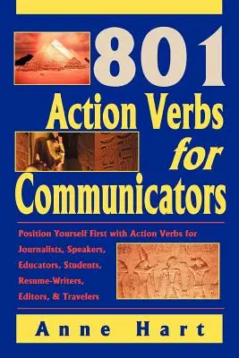 801 Action Verbs for Communicators : Se positionner en premier avec des verbes d'action pour les journalistes, les orateurs, les éducateurs, les étudiants, les rédacteurs de CV, les rédacteurs en chef. - 801 Action Verbs for Communicators: Position Yourself First with Action Verbs for Journalists, Speakers, Educators, Students, Resume-Writers, Editors