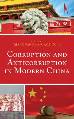 Corruption et lutte contre la corruption dans la Chine moderne - Corruption and Anticorruption in Modern China