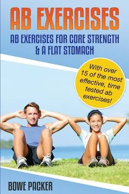 Exercices AB (Exercices AB pour le renforcement du tronc et un ventre plat) - AB Exercises (AB Exercises for Core Strength & a Flat Stomach)