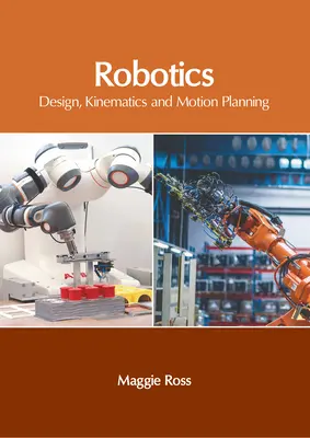 Robotique : Conception, cinématique et planification du mouvement - Robotics: Design, Kinematics and Motion Planning