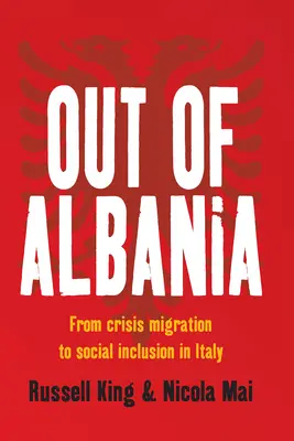 Hors d'Albanie : De la migration de crise à l'inclusion sociale en Italie - Out of Albania: From Crisis Migration to Social Inclusion in Italy