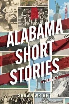 Nouvelles de l'Alabama : Volume 1 - Alabama Short Stories: Volume 1