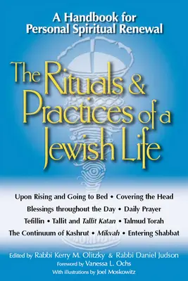 Les rituels et pratiques d'une vie juive : Un manuel pour le renouveau spirituel personnel - The Rituals & Practices of a Jewish Life: A Handbook for Personal Spiritual Renewal