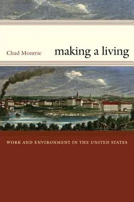 Gagner sa vie : Travail et environnement aux États-Unis - Making a Living: Work and Environment in the United States