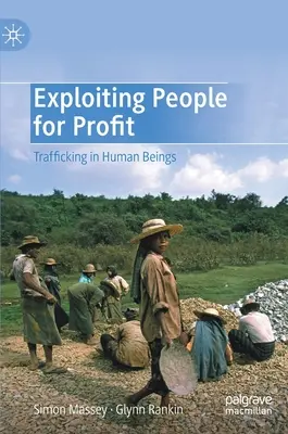 Exploiter les gens pour le profit : La traite des êtres humains - Exploiting People for Profit: Trafficking in Human Beings