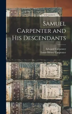 Samuel Carpenter et ses descendants - Samuel Carpenter and His Descendants