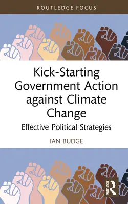 Lancer l'action gouvernementale contre le changement climatique : Stratégies politiques efficaces - Kick-Starting Government Action against Climate Change: Effective Political Strategies