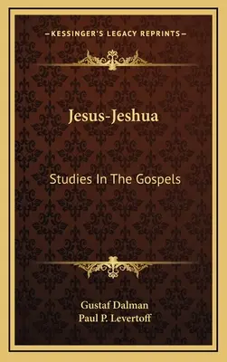 Jésus-Jeshua : Études sur les Évangiles - Jesus-Jeshua: Studies In The Gospels