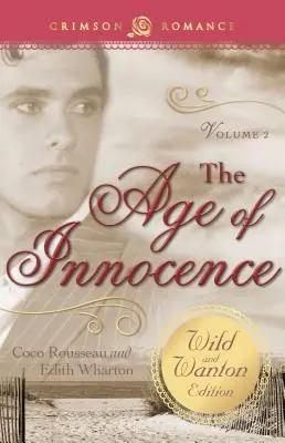 L'âge de l'innocence : L'âge de l'innocence : L'édition sauvage, volume 2 - The Age of Innocence: The Wild and Wanton Edition, Volume 2