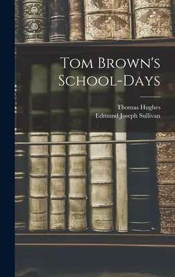 Les jours d'école de Tom Brown - Tom Brown's School-Days