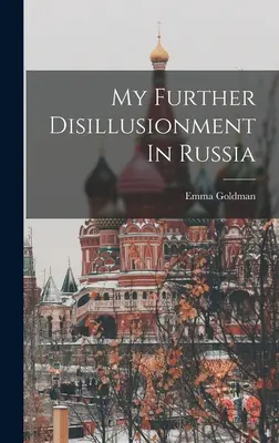 Ma nouvelle désillusion en Russie - My Further Disillusionment In Russia