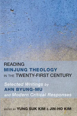 Lire la théologie Minjung au XXIe siècle - Reading Minjung Theology in the Twenty-First Century