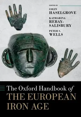 The Oxford Handbook of the European Iron Age (Manuel d'Oxford sur l'âge du fer européen) - The Oxford Handbook of the European Iron Age