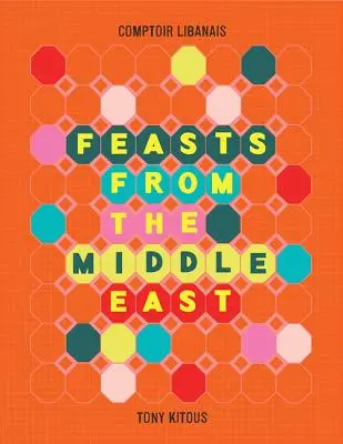 Fêtes du Moyen-Orient - Feasts from the Middle East