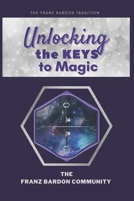 Les clés de la magie : une conversation avec des praticiens de Franz Bardon - Unlocking the Keys to Magic: A Conversation with Franz Bardon Practitioners