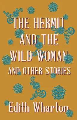 L'ermite et la femme sauvage, et autres histoires - The Hermit and the Wild Woman, and Other Stories