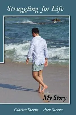 Lutter pour la vie Mon histoire - Struggling for Life My Story