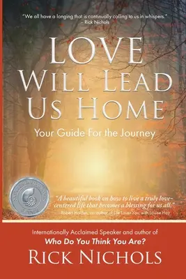 L'amour nous ramènera à la maison : votre guide pour le voyage - Love Will Lead Us Home: Your Guide For the Journey