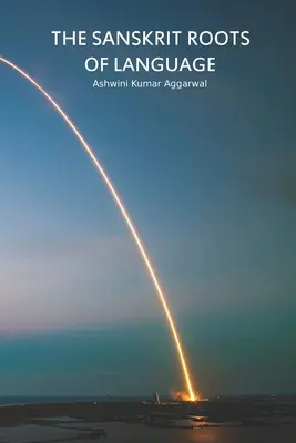 Les racines sanskrites du langage - The Sanskrit Roots of Language