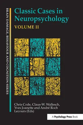 Cas classiques en neuropsychologie, volume II - Classic Cases in Neuropsychology, Volume II