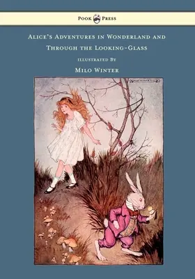 Les aventures d'Alice au pays des merveilles et De l'autre côté du miroir - Illustré par Milo Winter - Alice's Adventures in Wonderland and Through the Looking-Glass - Illustrated by Milo Winter