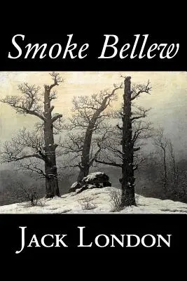 Smoke Bellew de Jack London, Fiction, Action et Aventure - Smoke Bellew by Jack London, Fiction, Action & Adventure