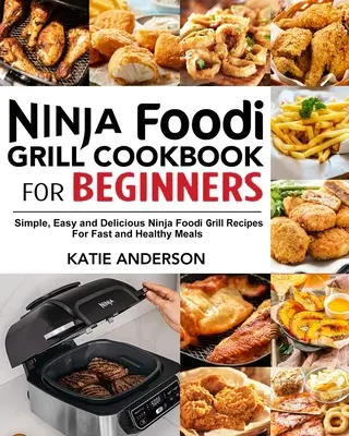 Le livre de recettes du Ninja Foodi Grill pour les débutants - Ninja Foodi Grill Cookbook for Beginners