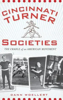 Les sociétés de Turner de Cincinnati : Le berceau d'un mouvement américain - Cincinnati Turner Societies: The Cradle of an American Movement