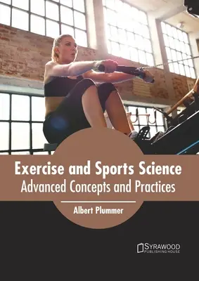 Sciences de l'exercice et du sport : Concepts et pratiques avancés - Exercise and Sports Science: Advanced Concepts and Practices