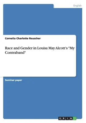 Race et genre dans My Contraband«  de Louisa May Alcott » ». - Race and Gender in Louisa May Alcott's My Contraband
