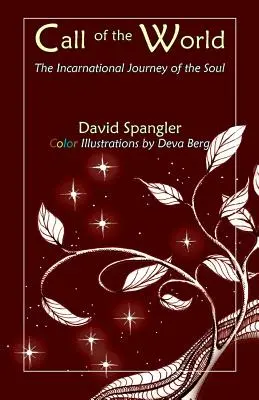 L'appel du monde : Le voyage de l'âme dans l'incarnation - Call of the World: The Incarnational Journey of the Soul