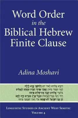 L'ordre des mots dans la clause finie de l'hébreu biblique - Word Order in the Biblical Hebrew Finite Clause