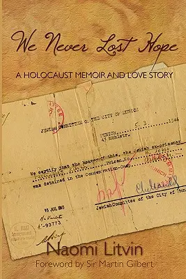 Nous n'avons jamais perdu l'espoir : Mémoire de l'Holocauste et histoire d'amour - We Never Lost Hope: A Holocaust Memoir and Love Story