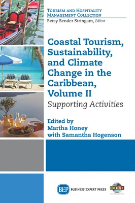 Tourisme côtier, durabilité et changement climatique dans les Caraïbes, Volume II : Activités de soutien - Coastal Tourism, Sustainability, and Climate Change in the Caribbean, Volume II: Supporting Activities