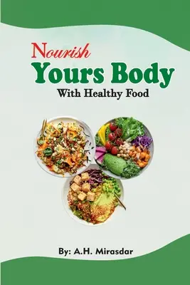 Nourrissez votre corps avec des aliments sains - Nourish Yours Body With Healthy Food