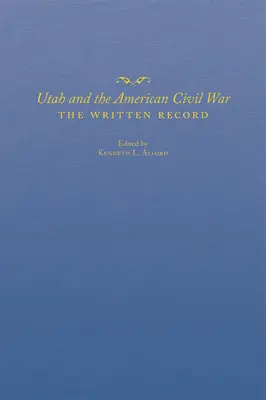 L'Utah et la guerre civile américaine : les archives écrites - Utah and the American Civil War: The Written Record