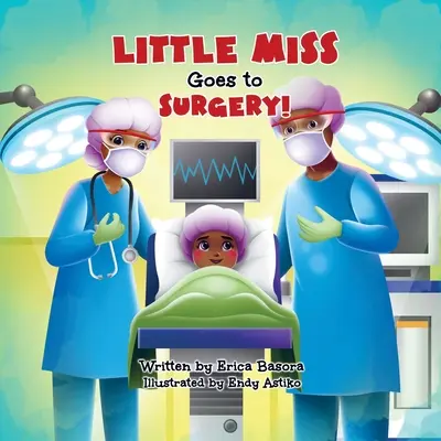 La Petite Mademoiselle va au bloc opératoire - Little Miss Goes to Surgery