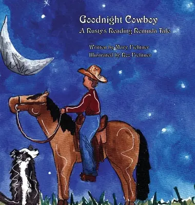 Bonne nuit le cow-boy : Un conte de Rusty's Reading Remuda - Goodnight Cowboy: A Rusty's Reading Remuda Tale