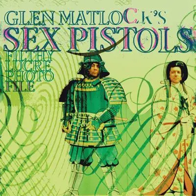 Fichier photographique de Glen Matlock sur les Sex Pistols (Filthy Lucre) - Glen Matlock's Sex Pistols Filthy Lucre Photofile