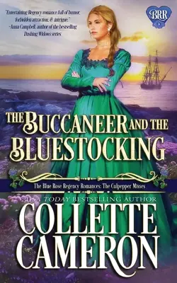 Le boucanier et la bluette : Un roman de la Régence - The Buccaneer and the Bluestocking: A Regency Romance Novel