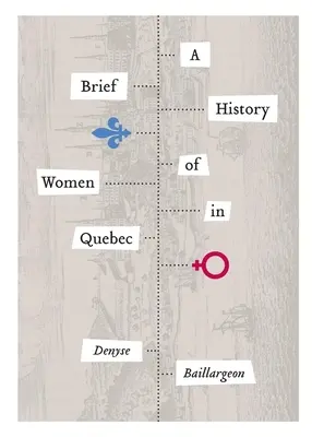 Brève histoire des femmes au Québec - A Brief History of Women in Quebec